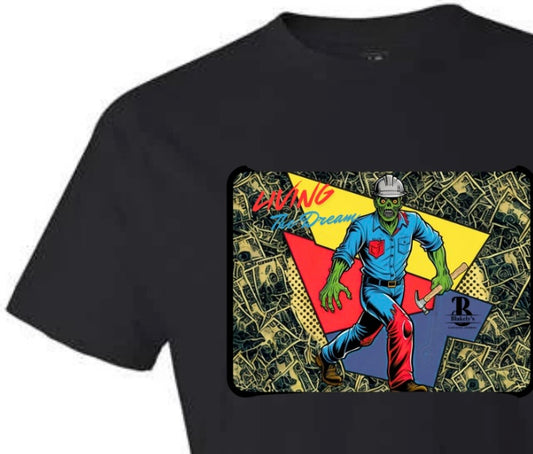 Living the Dream- T-Shirt