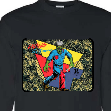 Living the Dream- Long Sleeve shirt